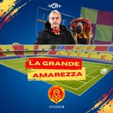 LA GRANDE AMAREZZA (EP. 8)