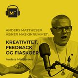 113. Anders Matthesen åbner maskinrummet: Kreativitet, feedback og fiaskoer