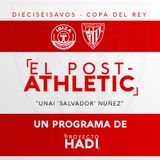 El Post-Athletic - 1/16 Copa del Rey IBZ-ATH | "Unai 'Salvador' Núñez"