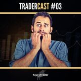 Ansiedade no Trade - TraderCast #03