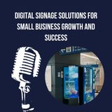 Digital Signage Solutions for Small Business Growth and Success