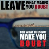 40H#11: Leaving What Makes You Doubt