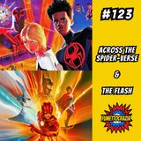 #123 Across the Spider-Verse & The Flash