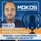 Diario dell'Imprenditore Ep.19 - Perché i Tuoi Concorrenti Fanno Più Soldi di Te?