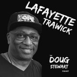 Session 8: LaFayette Trawick - How To Be An Advocate