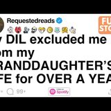 [FULL STORY] My DIL excluded me from my GRANDDAUGHTER’S LIFE for OVER A YEAR - Requested Reads