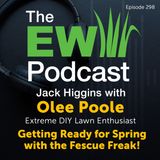 The EW Podcast - Jack Higgins with Olee Poole - The Fescue Freak