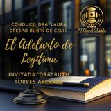 El Gavel Habla - EL ADELANTO DE LEGITIMA - Dra. Ruth Soraya Corina Torres Arevalo