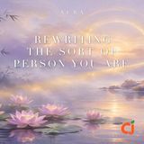 Rewriting the Sort of Person You Are