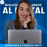 Realizzare i sogni grazie al digital - Intervista con Federica Mutti