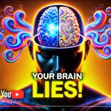7 Ways Your Brain Is Secretly Lying to You