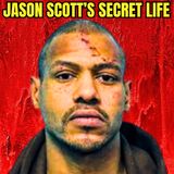 Jason Scott’s Secret Life | Serial Killer Documentary