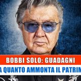 Bobbi Solo, Guadagni: Ecco A Quanto Ammonta Il Patrimonio!