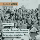 Nataly y Deborah iluminan amaneceres en el horizonte de las niñas brasileñas