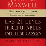 Las 21 leyes irrefutables del liderazgo cuaderno de ejercicios - John C Maxwell
