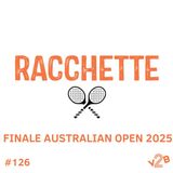 Episodio 126 (4x4) #LIVE: Finale Australian Open 2025