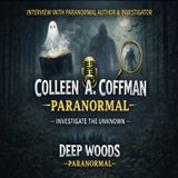 Paranormal Author & Investigator Interview Colleen A. Coffman