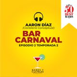 T2E02 "Bar Carnaval: Uno de los mejores bares del Mundo"
