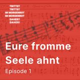 Ep. 1: Eure fromme Seele ahnt
