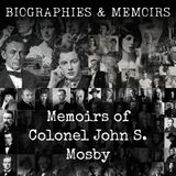 22 - Memoirs of Colonel John S. Mosby by John S. Mosby