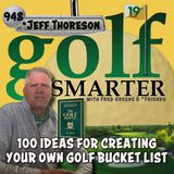 100 Ideas for Creating Your Own Golf Bucket List with Author Jeff Thoreson