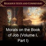 Morals on the Book of Job Volume I Part I - Pope Gregory I - Part 2