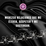Merezco Relaciones me Eleven, Respeten y Sostengan.