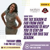 The Tax Season is far from over. Reminders to help you to stay on track for this Tax Season.