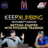 Keep Klimbing w/ Brett Graves | Getting Started with Pitching Training | YBMcast