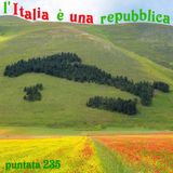 Puntata 235 - L'Italia è una repubblica