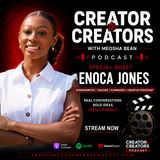 Creator to Creators S8 Ep 10  Enoca Jones