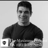 The Maximus Podcast Ep. 140 - Tony Nash