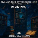 172: Civil War, Predictive Programming & the Marvel Matrix w/ Drutang