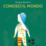 Chiara Raineri "Conosci il mondo"