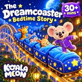 Bedtime Story for Kids ⏳ 30 Min   The Sleepy Dreamcoaster  with Koko The Koala
