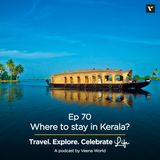 70: Where to stay in Kerala?