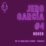 #4 Jero García - Boxeo | Entrenador boxeo y coach