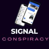 The Signal Conspiracy