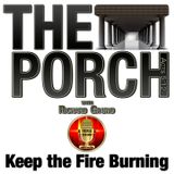 The Porch - Keep the Fire Burning
