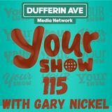 Your Show Ep 115 - Dufferin Ave Media Network