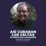 ASÍ CURABAN LOS CELTAS, de Jesús Ávila Granados