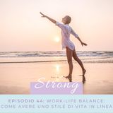 44 Work life balance: come creare uno stile di vita in linea
