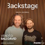 A hazai zeneipar legsokoldalúbb szakembere - Bali Dávid | Park FM - Backstage