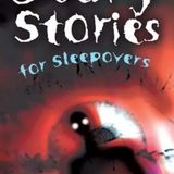 April 19/26 - Scary Stories for Sleepovers
