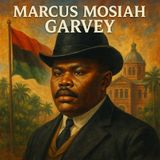 Marcus Mosiah Garvey: A Journey Through Time (ep4)