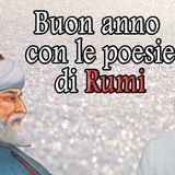 Poesie mistiche e spirituali di Rumi. Buon anno.