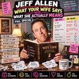 Jeff Allen – What Your Wife Says vs. What She Actually Means Full Special (Standup Comedy)