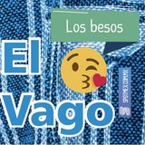 El Vago #26 - Los besos