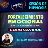 #02 Sesión Extra | Hipnosis para Fortalecimiento Emocional en la Cuarentena Coronavirus | Odair Comin