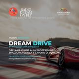 DREAM DRIVE - Dalla passione alla professione: emozioni, tecnica e lavoro di squadra